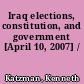 Iraq elections, constitution, and government [April 10, 2007] /