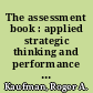The assessment book : applied strategic thinking and performance improvement through self-assessments /
