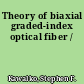 Theory of biaxial graded-index optical fiber /