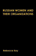 Russian women and their organizations : gender, discrimination and grassroots women's organizations, 1991-96 /