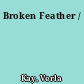 Broken Feather /