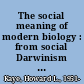 The social meaning of modern biology : from social Darwinism to sociobiology /