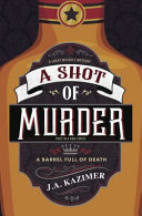A shot of murder : a lucky whiskey mystery /
