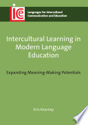 Intercultural learning in modern language education : expanding meaning-making potentials /