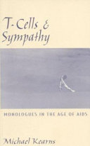 T-cells & sympathy : monologues in the age of AIDS /