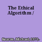 The Ethical Algorithm /