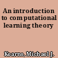 An introduction to computational learning theory