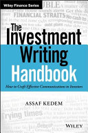 The investment writing handbook : how to craft effective communications to investors /