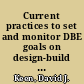 Current practices to set and monitor DBE goals on design-build projects and other alternative project delivery methods /