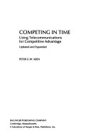 Competing in time : using telecommunications for competitive advantage /