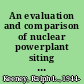 An evaluation and comparison of nuclear powerplant siting methodologies /
