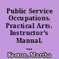 Public Service Occupations. Practical Arts. Instructor's Manual. Competency-Based Vocational Education