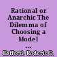 Rational or Anarchic The Dilemma of Choosing a Model Describing Administrative Decision Making Behaviour /
