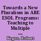 Towards a New Pluralism in ABE ESOL Programs: Teaching to Multiple "Cultures of Mind." NCSALL Research Brief /