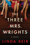 The three Mrs. Wrights : a novel /