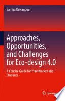 Approaches, opportunities, and challenges for eco-design 4.0 a concise guide for practitioners and students /