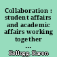 Collaboration : student affairs and academic affairs working together to promote student learning /