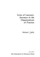 Lives of lawyers : journeys in the organizations of practice /