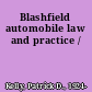 Blashfield automobile law and practice /