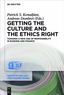 Getting the Culture and the Ethics Right : Towards a New Age of Responsibility in Banking and Finance.