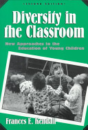 Diversity in the classroom : new approaches to the education of young children /