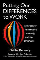 Putting our differences to work : the fastest way to innovation, leadership, and high performance /