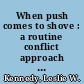 When push comes to shove : a routine conflict approach to violence /
