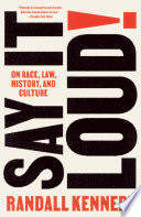 Say it loud! : on race, law, history, and culture /