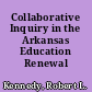 Collaborative Inquiry in the Arkansas Education Renewal Consortium