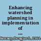Enhancing watershed planning in implementation of the Colorado water plan : an overview of implementation challenges and opportunities /