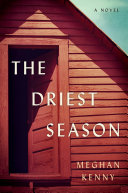 The driest season : a novel /