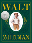 Walt Whitman : words for America /