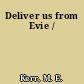 Deliver us from Evie /