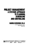 Project management : a systems approach to planning, scheduling, and controlling /