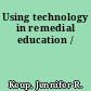Using technology in remedial education /