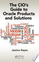 The CIO's guide to Oracle products and solutions /