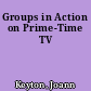 Groups in Action on Prime-Time TV
