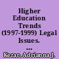 Higher Education Trends (1997-1999) Legal Issues. ERIC-HE Trends /