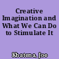 Creative Imagination and What We Can Do to Stimulate It