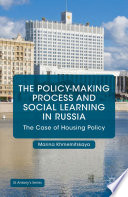 The policy-making process and social learning in Russia : the case of housing policy /