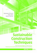 Sustainable construction techniques : from structural design to interior fit-out : assessing and improving the environmental impact of buildings /