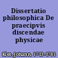 Dissertatio philosophica De praecipvis discendae physicae svbsidiis