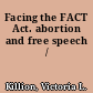 Facing the FACT Act. abortion and free speech  /
