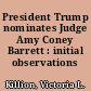 President Trump nominates Judge Amy Coney Barrett : initial observations /