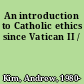 An introduction to Catholic ethics since Vatican II /