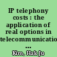 IP telephony costs : the application of real options in telecommunications industry /