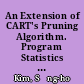 An Extension of CART's Pruning Algorithm. Program Statistics Research Technical Report No. 91-11