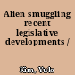 Alien smuggling recent legislative developments /