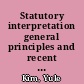 Statutory interpretation general principles and recent trends /