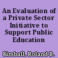 An Evaluation of a Private Sector Initiative to Support Public Education